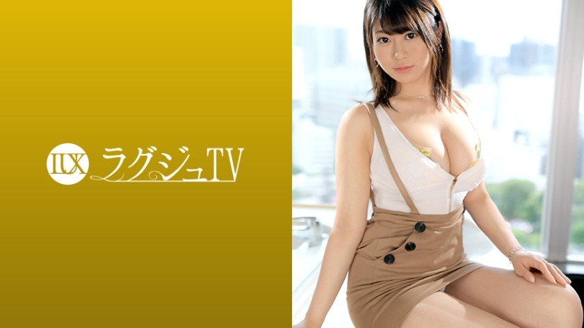 259LUXU-1166 Lux TV 1161 "Behind the scenes... It feels good..." The beauty of the receptionist lady AV actress combined with cuteness and beauty led her to decide to appear in the AV. Responding to the words of the man repeatedly, the big tits 